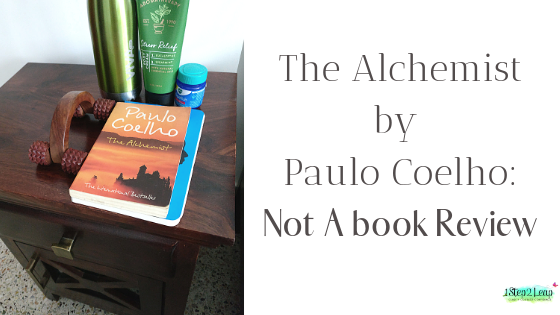 The Alchemist: Not a Book Review by 1step2LEAP